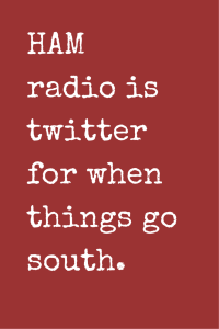 HAM radio is twitter for when things go